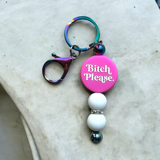 1 "Bitch Please Keychain"