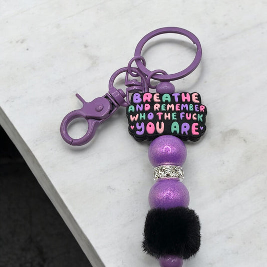 Breath & Remember Who the "F" You Are - Keychain