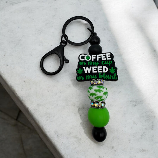 "Coffee in my cup W**d in my Bl**t" - Keychain